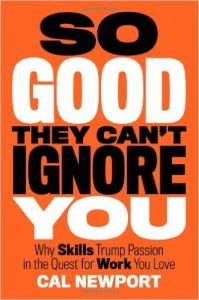 So Good They Can't Ignore You